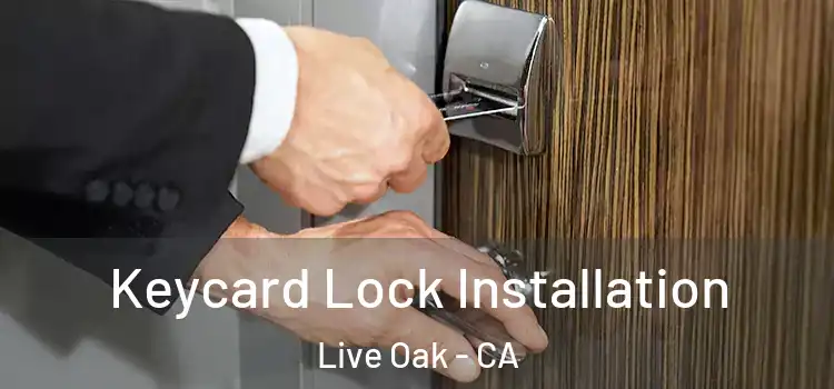  Keycard Lock Installation Live Oak - CA